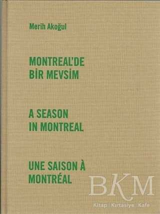 Montreal`de Bir Mevsim - İlke Kitap