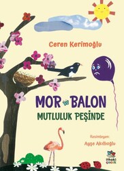 Mor Balon Mutluluk Peşinde - İthaki Çocuk Yayınları