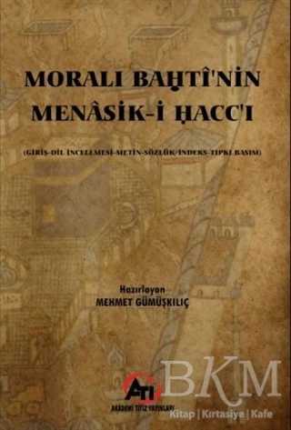 Morali Bahti`nin Menasik-i Hacc`ı - Akademi Titiz Yayınları