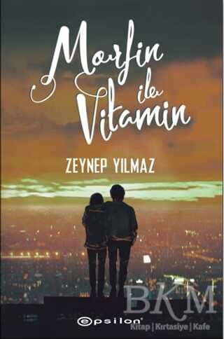 Morfin ile Vitamin - Epsilon Yayınevi