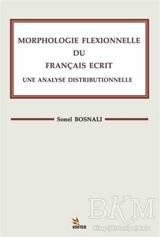 Morphologle Flexıonnelle Du Francaıs Ecrıt Une Analyse Dıstrıbuonelle - Kriter Yayınları