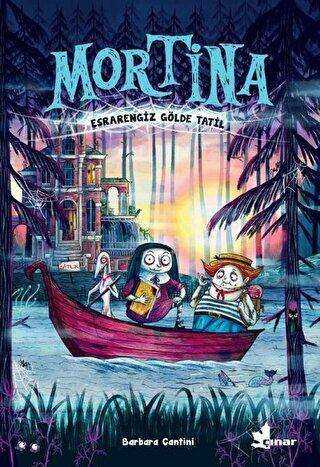 Mortina - Esrarengiz Gölde Tatil - Çınar Yayınları