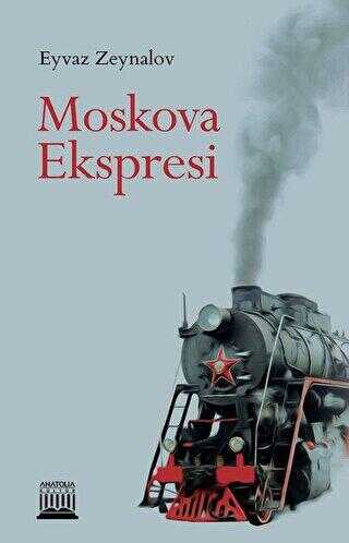 Moskova Ekspresi - Anatolia Kitap