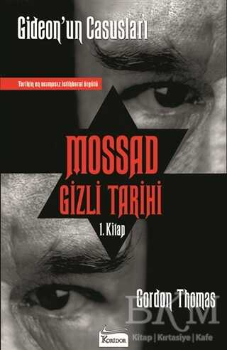 Mossad Gizli Tarihi: Gideon’un Casusları 1. Kitap
