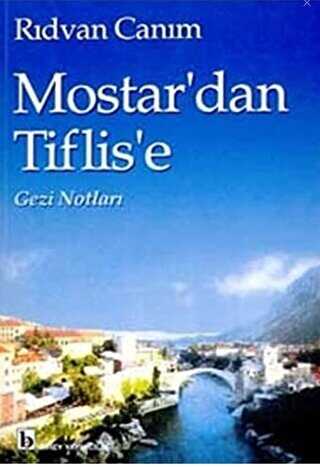 Mostar`dan Tiflis`e Gezi Notları