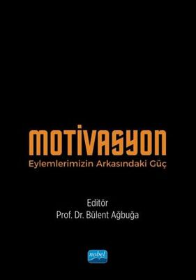 Motivasyon - Eylemlerimizin Arkasındaki Güç - 1