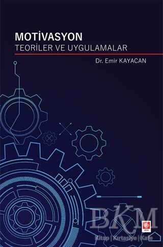 Motivasyon Teoriler ve Uygulamalar - Ekin Basım Yayın