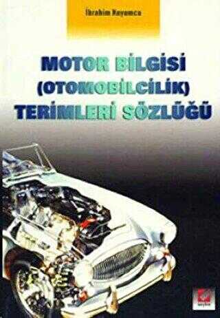 Motor Bilgisi Otomobilcilik Terimleri Sözlüğü - Seçkin Yayıncılık