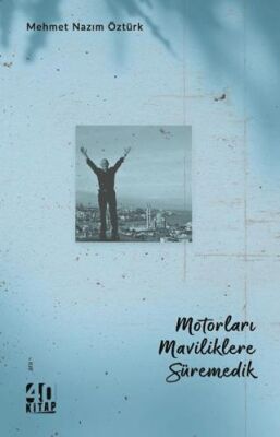 Motorları Maviliklere Süremedik - 1