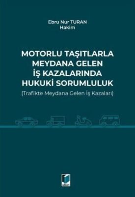 Motorlu Taşıtlarla Meydana Gelen İş Kazalarında Hukuki Sorumluluk Trafikte Meydana Gelen İş Kazalar - 1