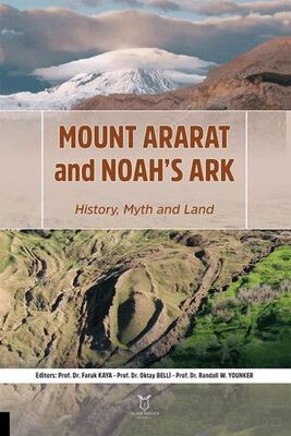 Mount Ararat and Noah’s Ark History, Myth and Land