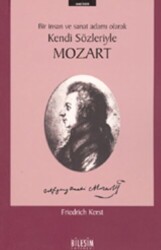 Mozart Bir İnsan ve Sanat Adamı Olarak Kendi Sözleriyle - Bileşim Yayınevi