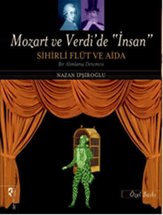 Mozart ve Verdi’de `İnsan` - Sihirli Flüt ve Aida Özel Baskı - HayalPerest Kitap