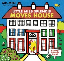 Mr. Men: Little Miss Splendid Moves House A peep-through book - Egmont