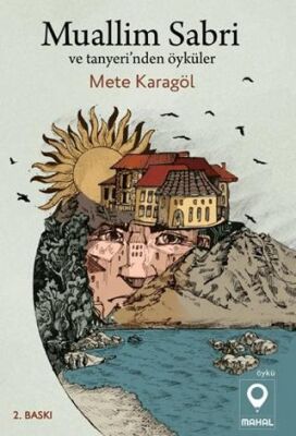Muallim Sabri ve Tanyeri`nden Öyküler - 1