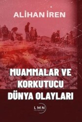 Muammalar ve Korkutucu Dünya Olayları - Liman Yayınevi