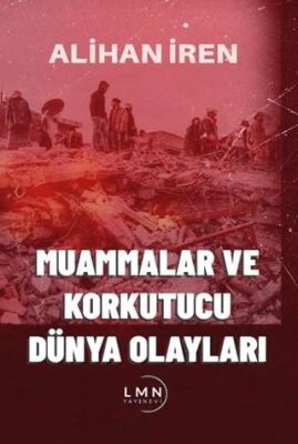 Muammalar ve Korkutucu Dünya Olayları - 1