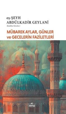 Mübarek Aylar Günler ve Gecelerin Faziletleri - 1