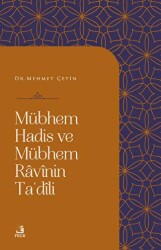 Mübhem Hadis ve Mübhem Ravinin Ta`dili - Fecr Yayınları