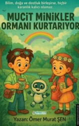 Mucit Minikler Ormanı Kurtarıyor - Gimsetap Yayınları