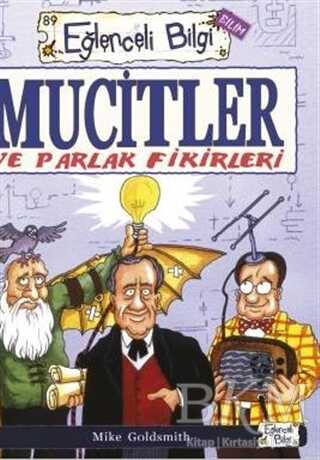 MUCİTLER VE PARLAK FİKİRLERİ - Eğlenceli Bilgi Yayınları