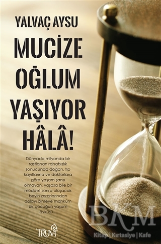 Mucize Oğlum Yaşıyor Hala! - Truva Yayınları