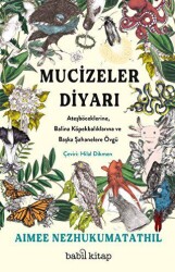 Mucizeler Diyarı: Ateşböceklerine, Balina Köpekbalıklarına ve Başka Şahanelere Övgü - Babil Kitap