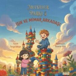 Mucizeler Parkı 5 - Işık ve Mimar Arkadaşı - Evrensel Çocuk Yayınları