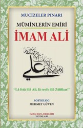 Mucizeler Pınarı Müminlerin Emiri İmam Ali - İmam Rıza Dergahı Yayınları