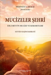 Mucizeler Şehri - İmam Rıza Dergahı Yayınları