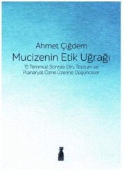 Mucizenin Etik Uğrağı - Felix Kitap