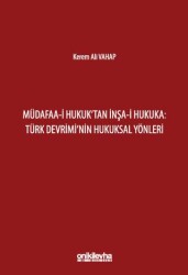 Müdafaa-i Hukuk`tan İnşa-i Hukuka: Türk Devrimi`nin Hukuksal Yönleri - On İki Levha Yayınları