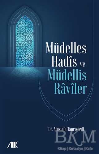 Müdelles Hadis ve Müdellis Raviler - Akademik Kitaplar