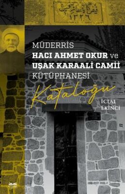 Müderris Hacı Ahmet Okur ve Uşak Karaali Camii Kütüphanesi Kataloğu - 1