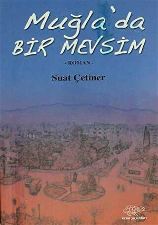 Muğla`da Bir Mevsim - Ürün Yayınları