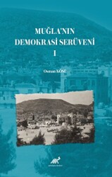 Muğla’nın Demokrasi Serüveni-I - Paradigma Akademi Yayınları