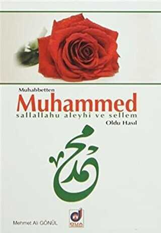 Muhabbetten Muhammed s.a.v Oldu Hasıl