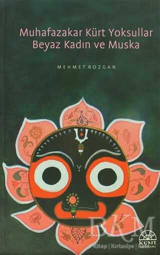 Muhafazakar Kürt Yoksullar Beyaz Kadın ve Muska - Kent Işıkları Yayınları