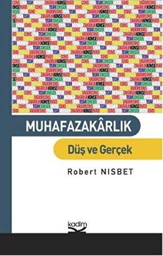 Muhafazakarlık: Düş ve Gerçek - Kadim Yayınları
