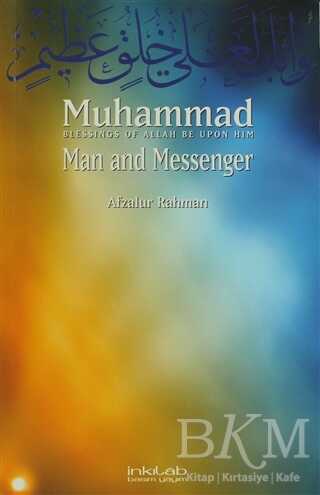 Muhammad: Man and Messenger - İnkılab Yayınları