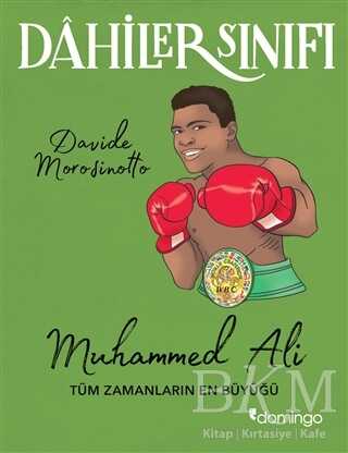 Muhammed Ali Tüm Zamanların En Büyüğü - Dahiler Sınıfı - Domingo Yayınevi