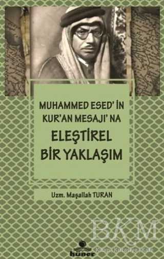 Muhammed Esed`in Kur`an Mesajına Eleştirel Bir Yaklaşım - Hüner Yayınevi