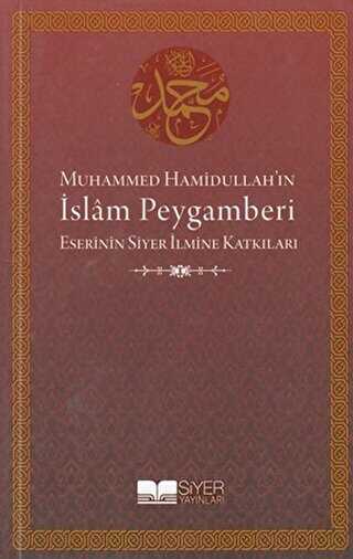 Muhammed Hamidullah’ın İslam Peygamberi - Siyer Yayınları