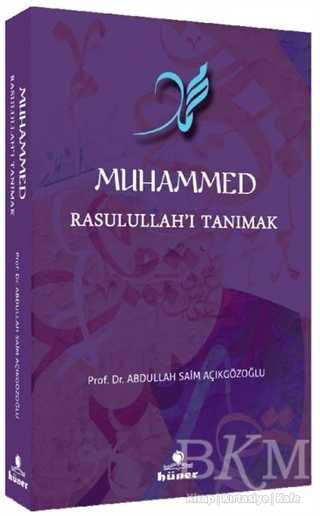 Muhammed Rasulullah’ı Tanımak - Hüner Yayınevi