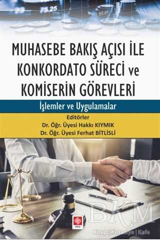Muhasebe Bakış Açısı İle Konkordato Süreci ve Komiserin Görevleri - Ekin Basım Yayın
