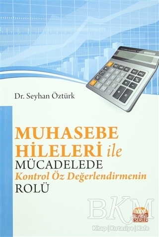 Muhasebe Hileleri İle Mücadelede Kontrol Öz Değerlendirmenin Rolü - Nobel Akademik Yayıncılık