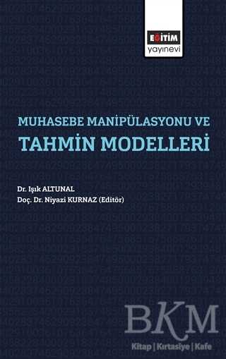 Muhasebe Manipülasyonu ve Tahmin Modelleri - Eğitim Yayınevi - Bilimsel Eserler