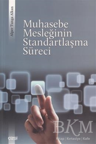 Muhasebe Mesleğinin Standartlaşma Süreci - Çizgi Kitabevi Yayınları