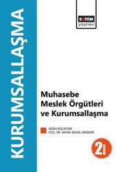 Muhasebe Meslek Örgütleri ve Kurumsallaşma - Eğitim Yayınevi - Bilimsel Eserler