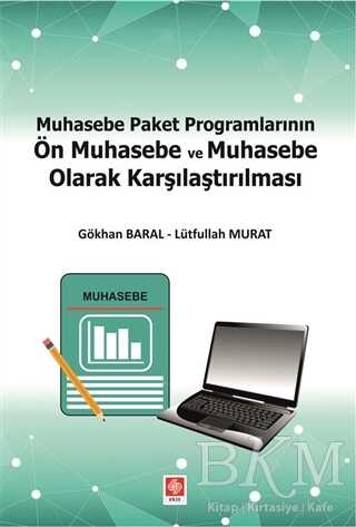Muhasebe Paket Programlarının Ön Muhasebe ve Muhasebe Olarak Karşılaştırılması - Ekin Basım Yayın